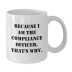 Compliance Officer White Coffee Mug Funny Quote Gifts from Friends for Compliance Officer Christmas Unique
