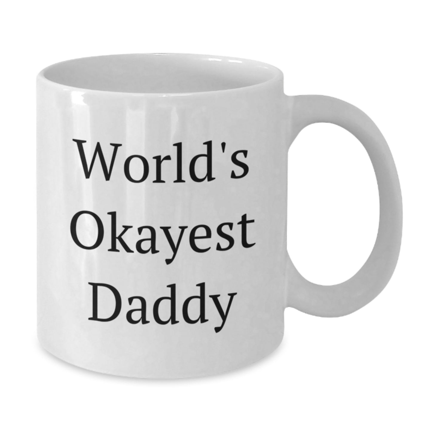 World's Okayest Daddy Gift Funny White Coffee Mug for Dads Father's Day Unique Gifts from Men to Dads - Additional