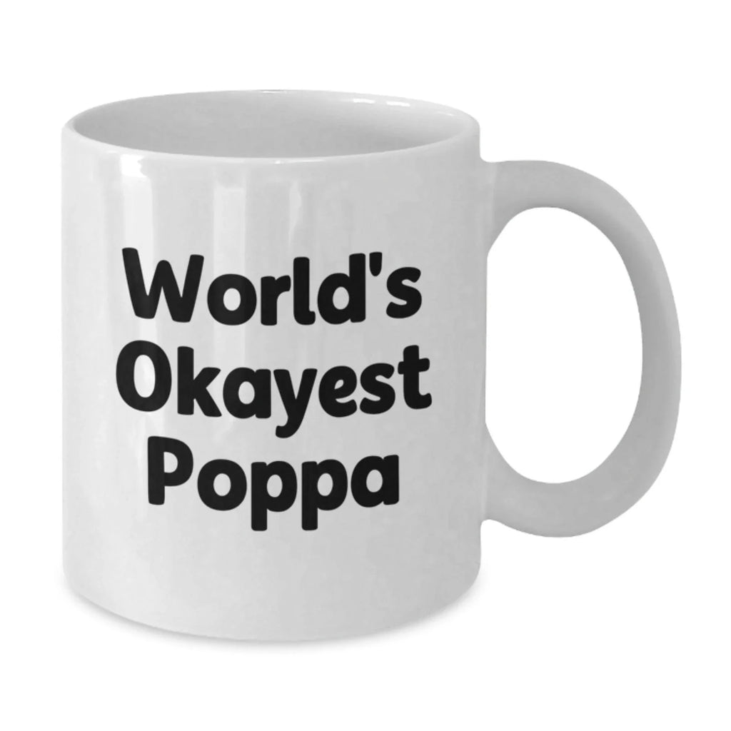 Funny Poppa Gifts from Men to Poppa White Coffee Mug World's Okayest Poppa Christmas Unique Presents