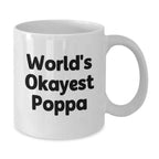 Funny Poppa Gifts from Men to Poppa White Coffee Mug World's Okayest Poppa Christmas Unique Presents