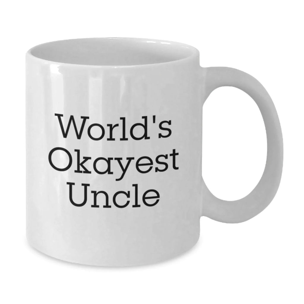 Funny Uncle White Coffee Mug, Gifts from Family for World's Okayest Uncle, Christmas Unique