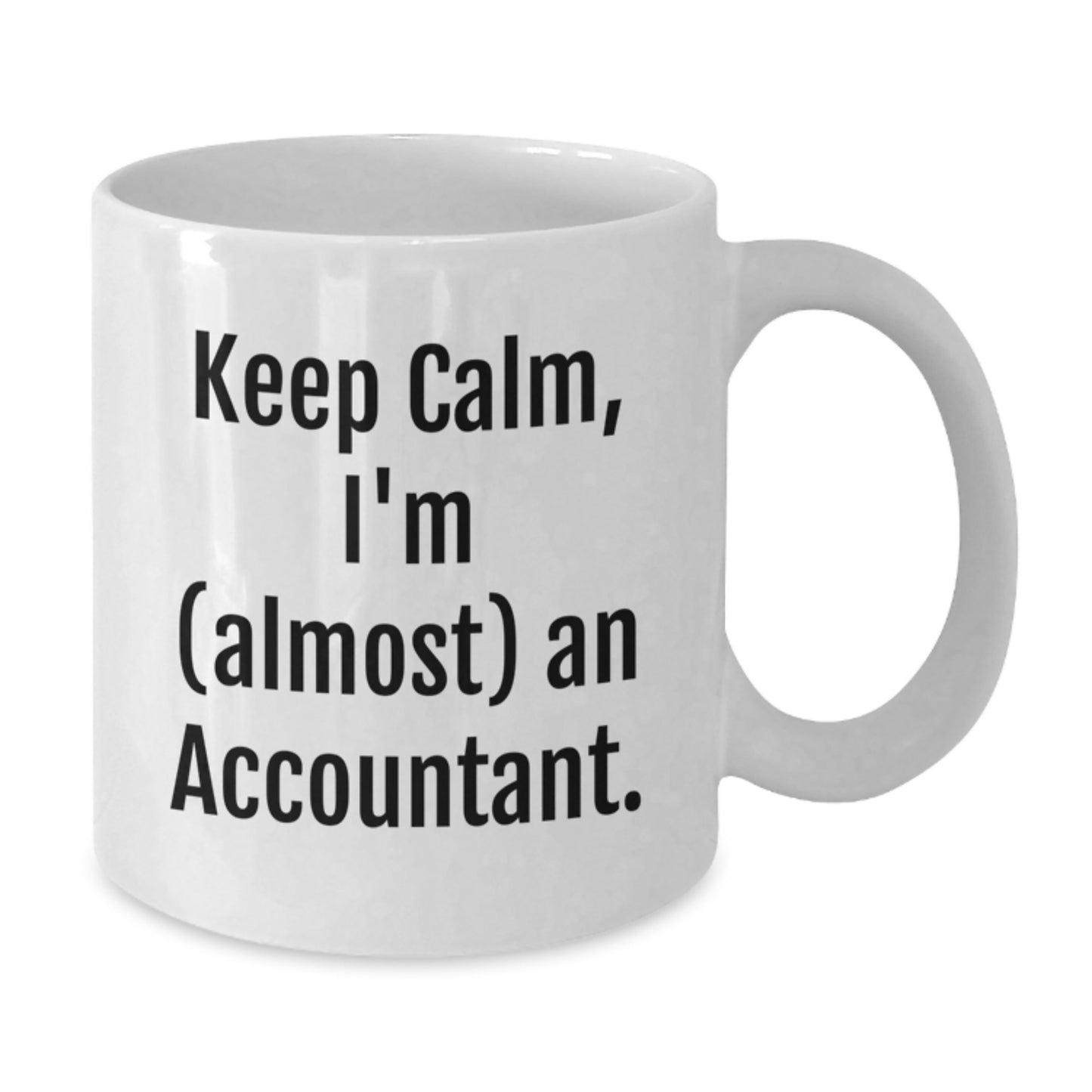 Funny Accountant Gifts for Christmas, White Coffee Mugs with Keep Calm I'm almost An Accountant, Gifts from Friends and Family - Additional