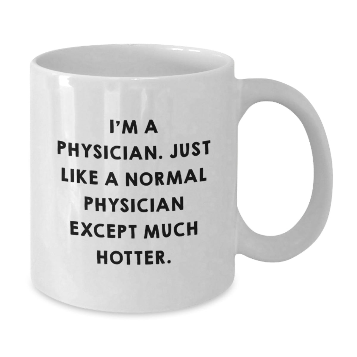 Physician White Coffee Mug Keepsake for Him Christmas Gift with Humor - Additional