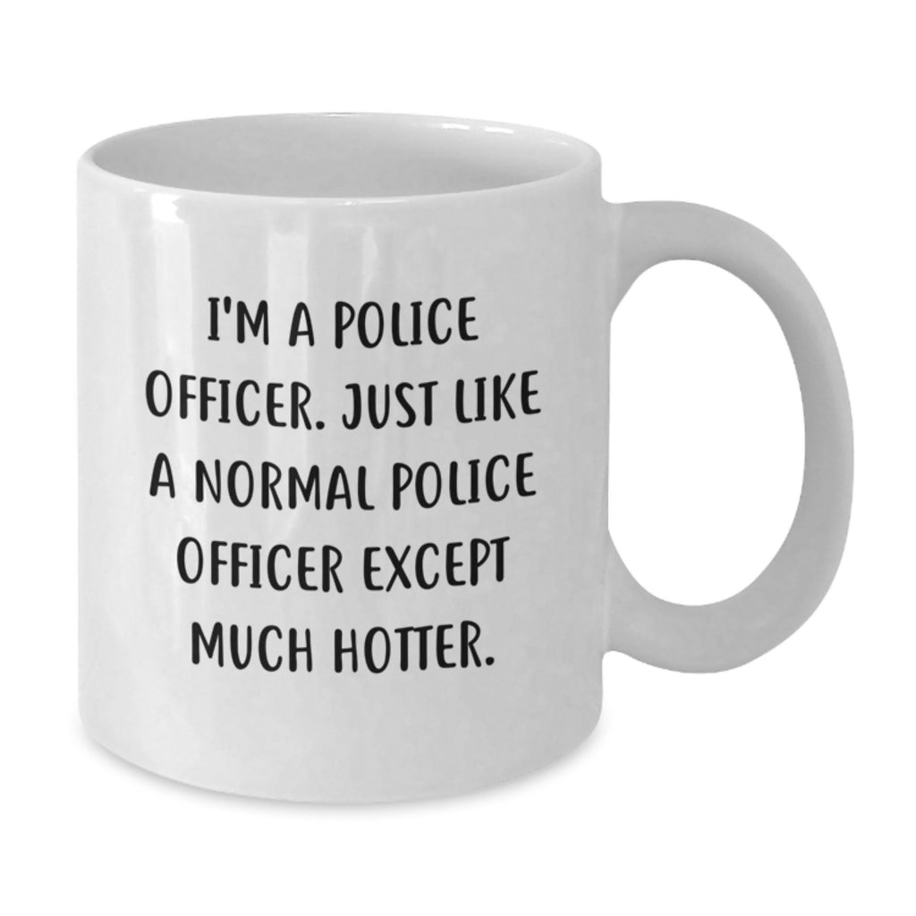 Christmas Gift for Her Witty Police Officer Present - A Humorous Coffee - Additional