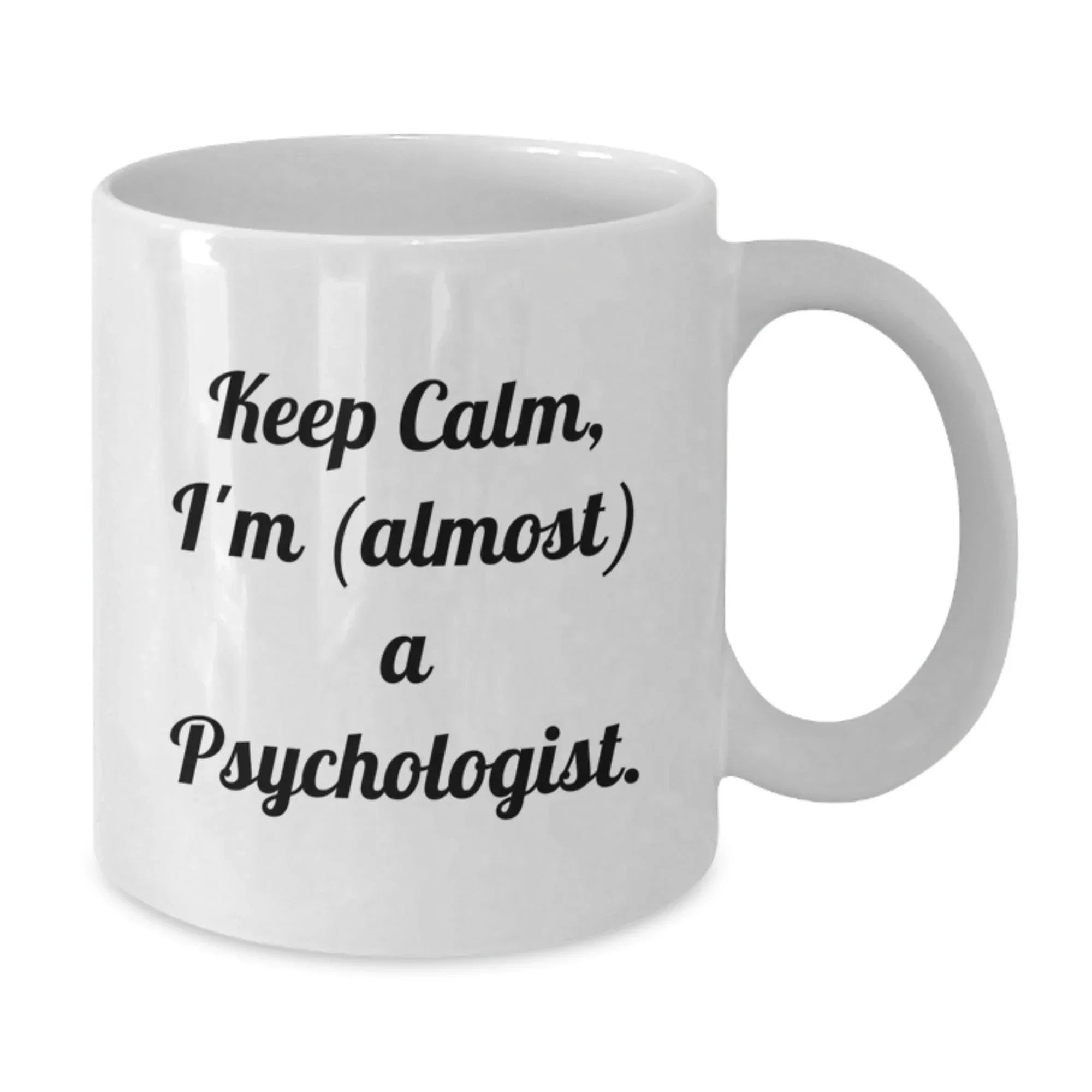 Funny Psychologist Gifts for Friends from Men, Christmas Unique Gifts for Him, White Coffee Mug Keeps Calm I'm (almost) A Psychologist.