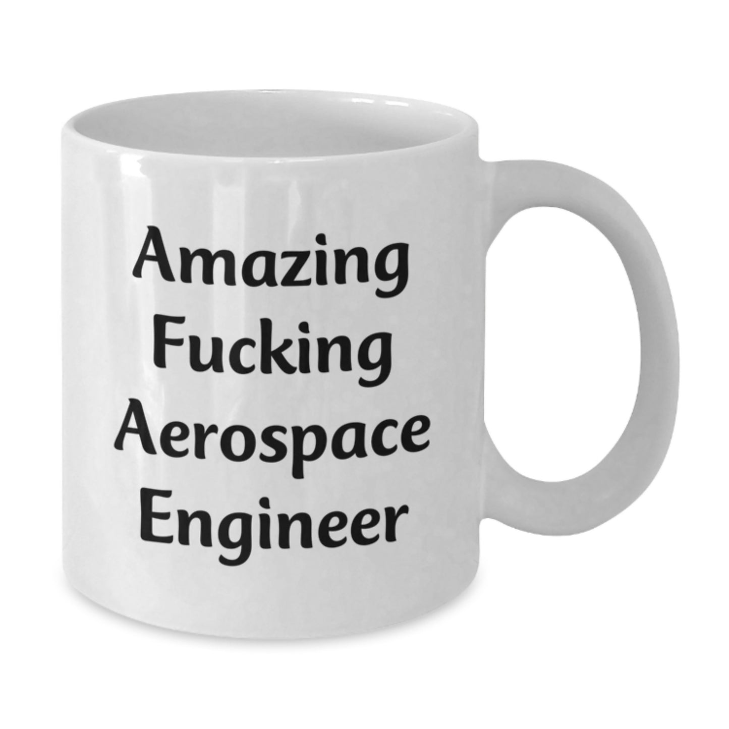 Aerospace Engineer Christmas Unique Gifts from Friends - Amazing F--king White Coffee Mug for Men - Funny Quote Gifts for Aerospace Engineers - Additional