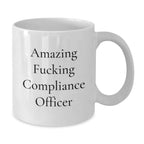 Funny Compliance Officer Gifts, Amazing 'F--king' White Coffee Mug for Graduation, Gifts from Friends, Unique Comedy Mug for Compliance Officer