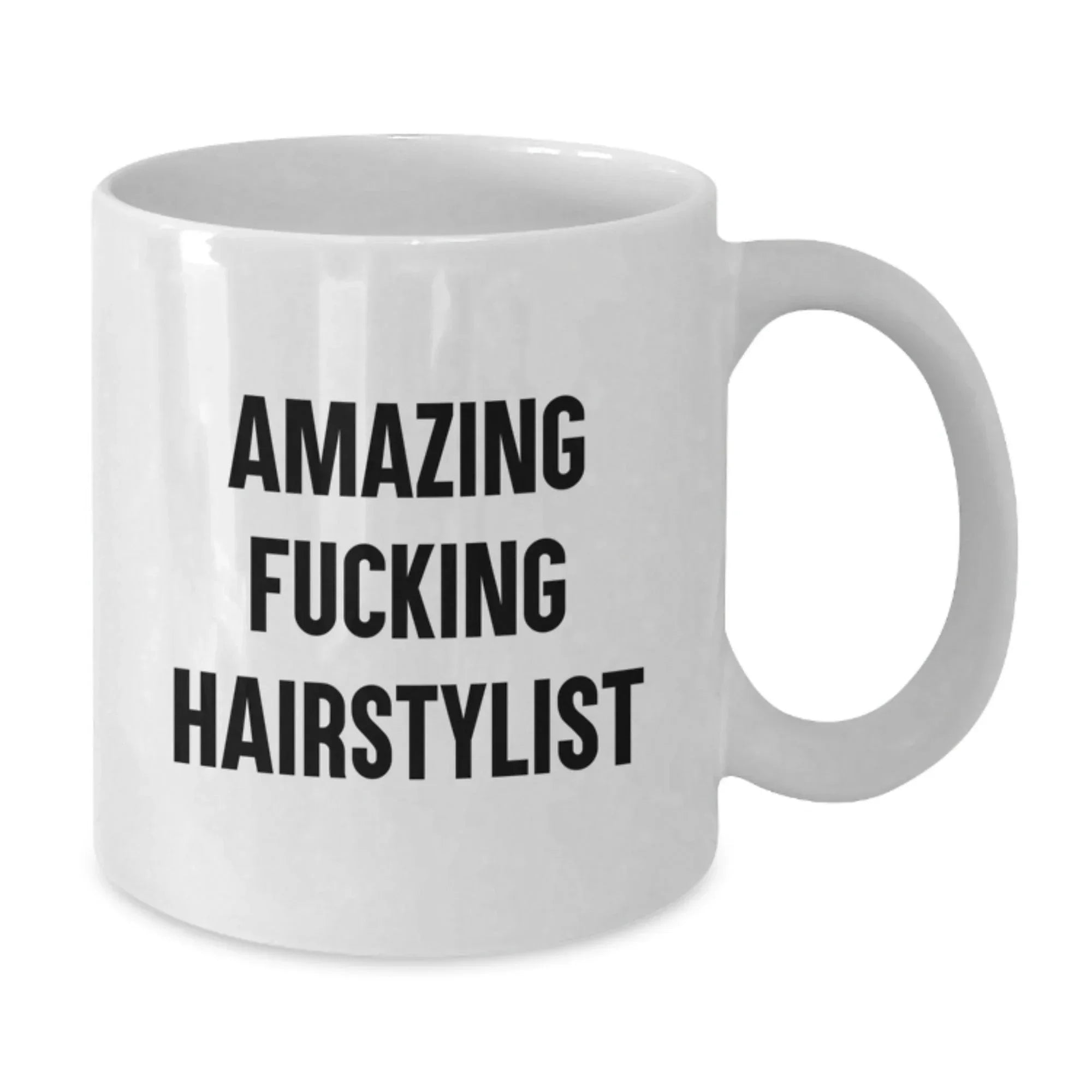 Funny Hairstylist Gifts from Friends, Amazing White Coffee Mug for Graduation, 'Amazing F--king Hairstylist' Quote