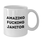 Funny Gift for Janitor, White Coffee Mug with Amazing 'F--king Janitor' Quote, Valentine's Unique Gifts from Friends, Coworkers, or Family Members to Janitor - Additional