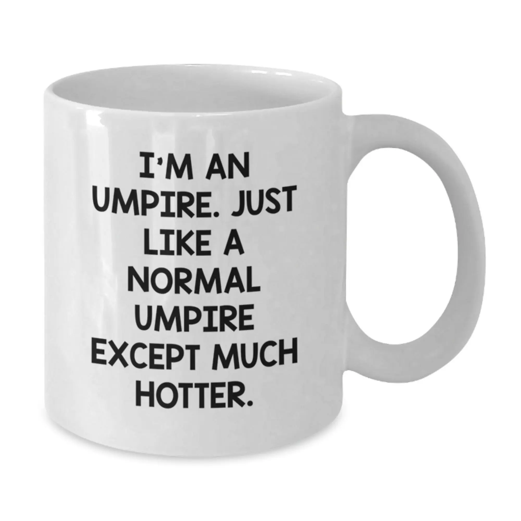 Hotter Umpire Novelty White Ceramic Coffee Mug for Friends Birthday Gift - Additional