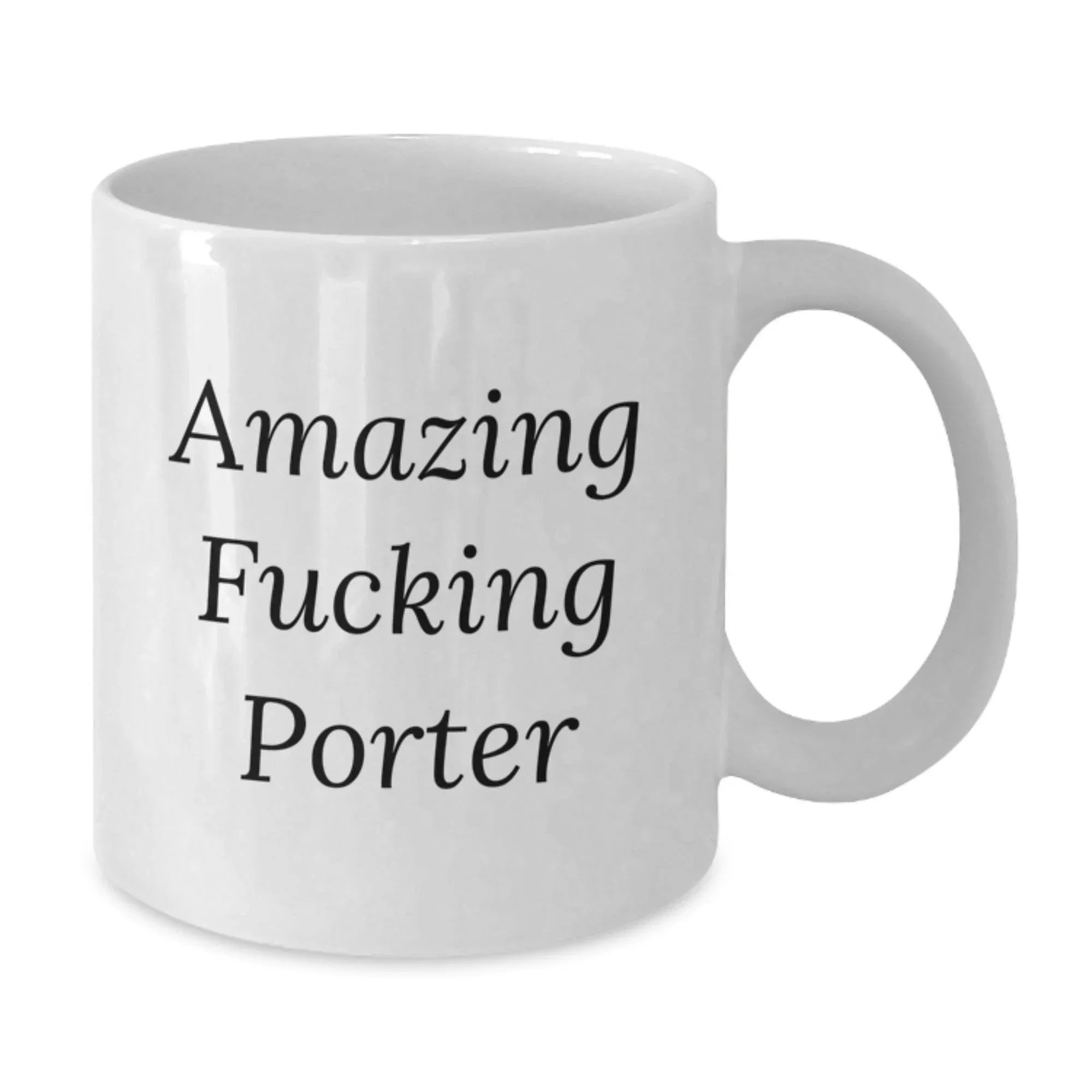 Funny Quote Porter Gifts White Coffee Mug for Birthday, Gifts from Friends, Gifts for Porter