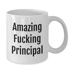 Funny Principal Quotes White Coffee Mugs, Gifts from Men to Principal, Unique Christmas Unique Gifts for Principal