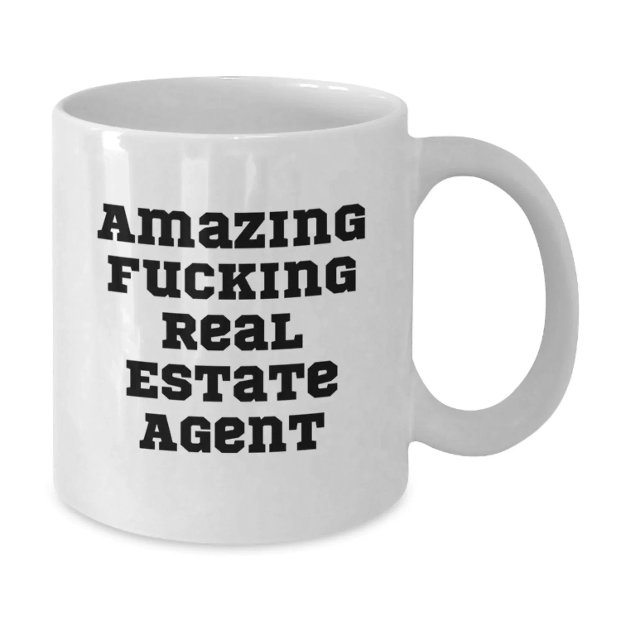 Funny Real Estate Agent Graduation Gifts from Friends, Real Estate Agent White Coffee Mug with Amazing Quote, 11oz or 15oz, Ceramic, Microwave, Dishwasher Safe