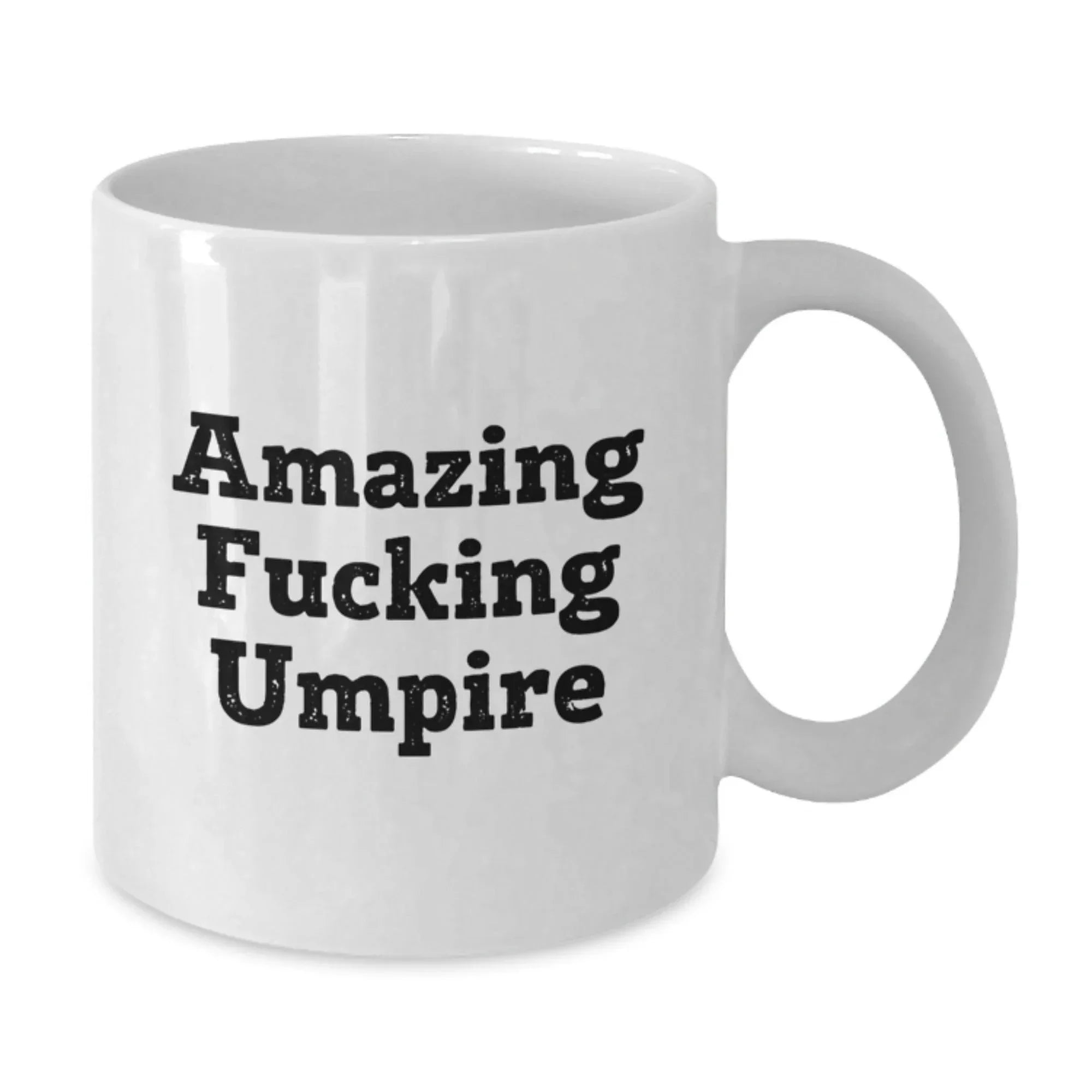 Funny Umpire Gifts for Men, Unique White Coffee Mug with Amazing Quote, Great Gift from Friends or Family for Christmas