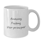 Funny Vice-Principal Gift, Amazing Quote, White Coffee Mug, 11oz or 15oz, Ceramic, Microwave and Dishwasher Safe, Gifts from Friends to Vice-Principal, Unique Graduation Gifts