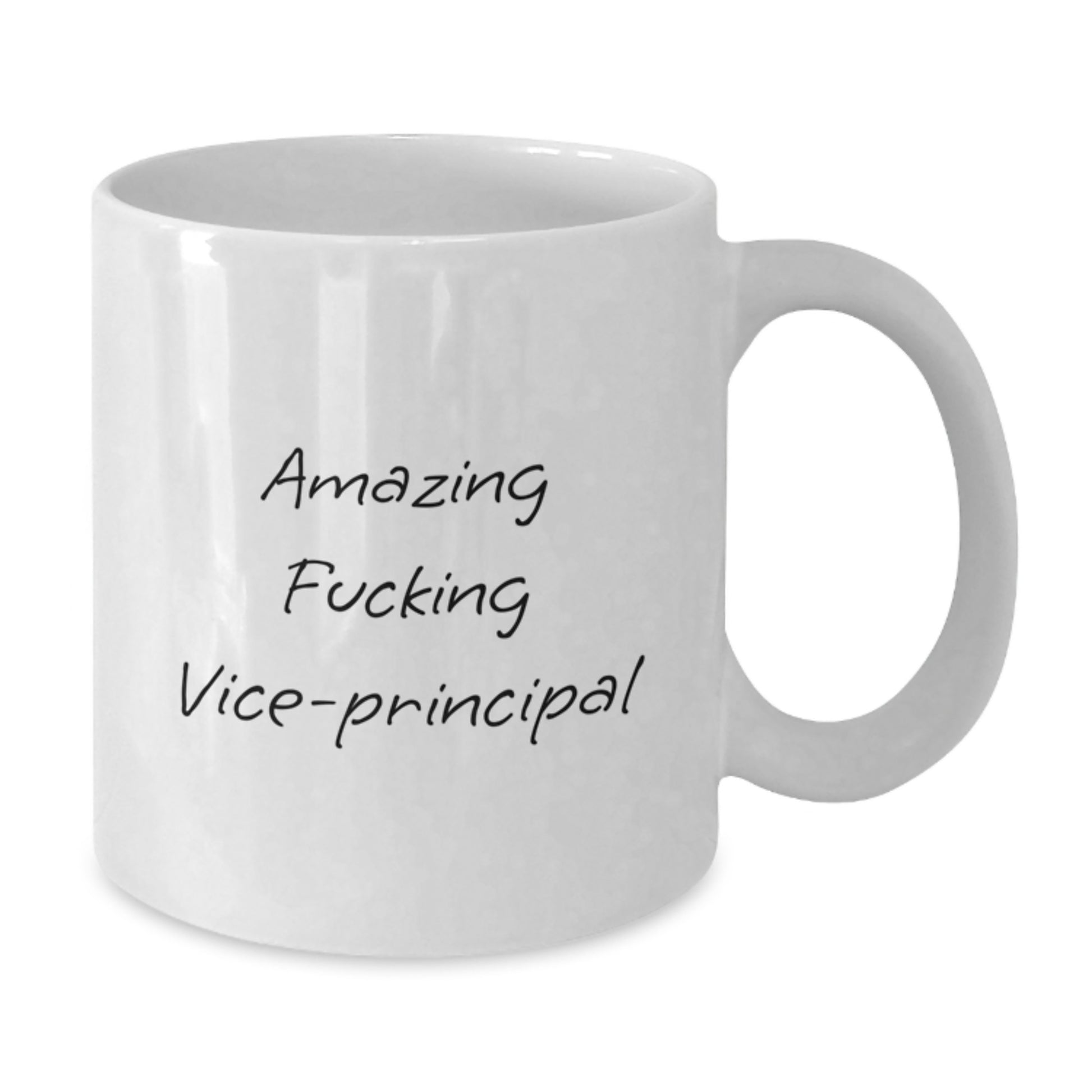 Funny Vice-Principal Gift, Amazing Quote, White Coffee Mug, 11oz or 15oz, Ceramic, Microwave and Dishwasher Safe, Gifts from Friends to Vice-Principal, Unique Graduation Gifts - Additional