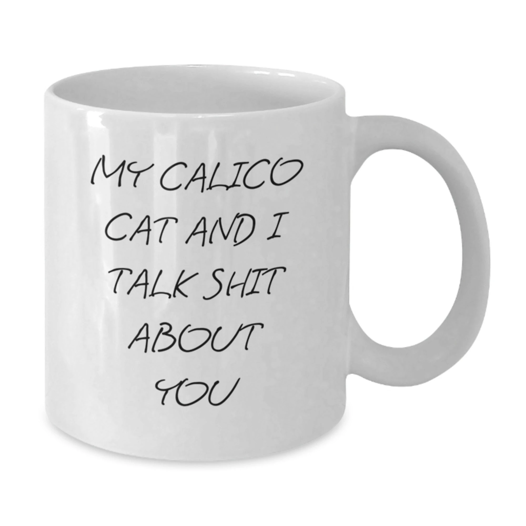 Calico Cat White Coffee Mug, Funny Quote for Calico Cat Lovers, Calico Cat Mom Gifts from Family, Friends or Coworkers - Additional