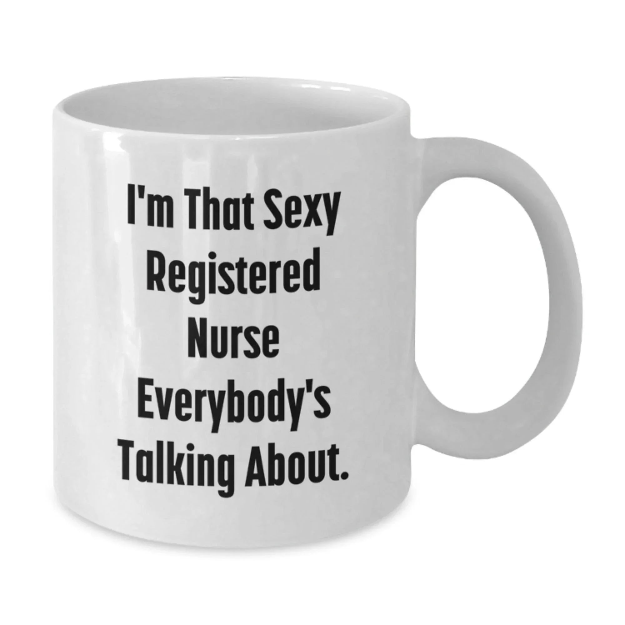Funny Registered Nurse Quotes Gifts for Men from Friends - White Coffee Mug, 11oz or 15oz Capacity, Perfect Graduation Unique Gifts