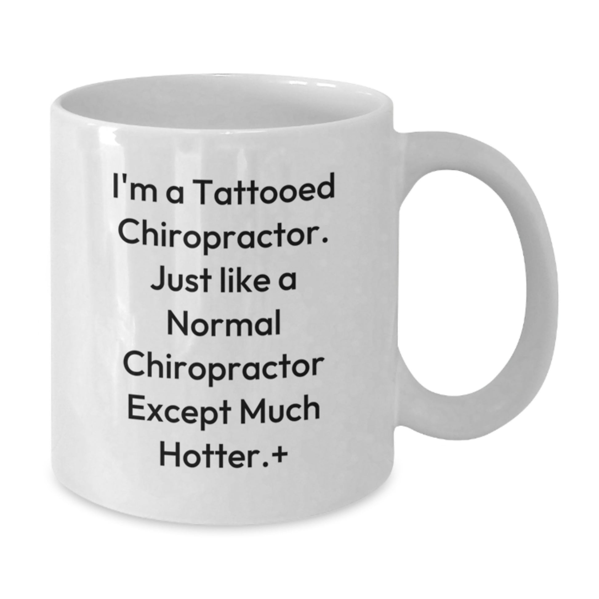 Funny Chiropractor Gifts for Men, White Coffee Mug with Tattooed Quote, Unique Graduation Presents from Friends, Unique Gifts for Chiropractor, Funny White Coffee Mug for Him - Additional