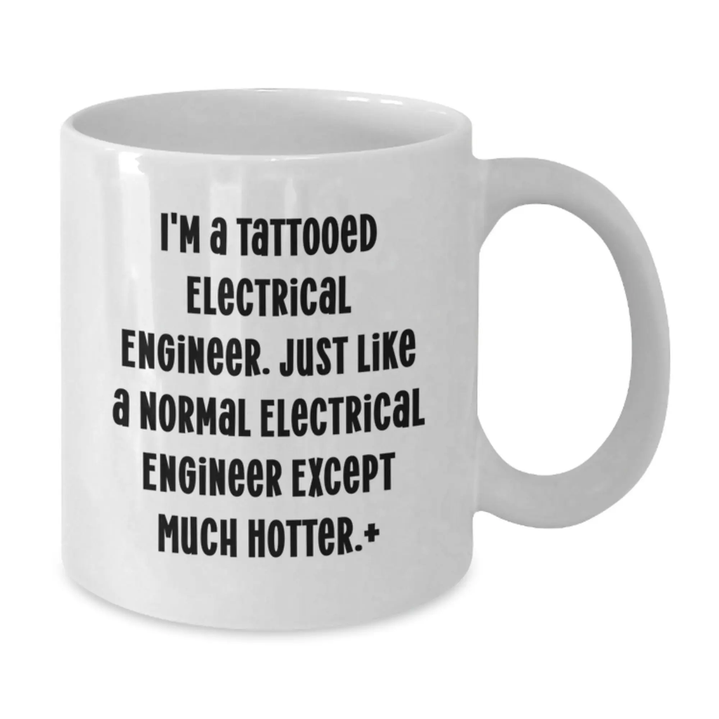 Funny Electrical Engineer Gifts for Men, White Coffee Mug from Friends, Unique Birthday Unique Gifts for Electrical Engineer - Additional