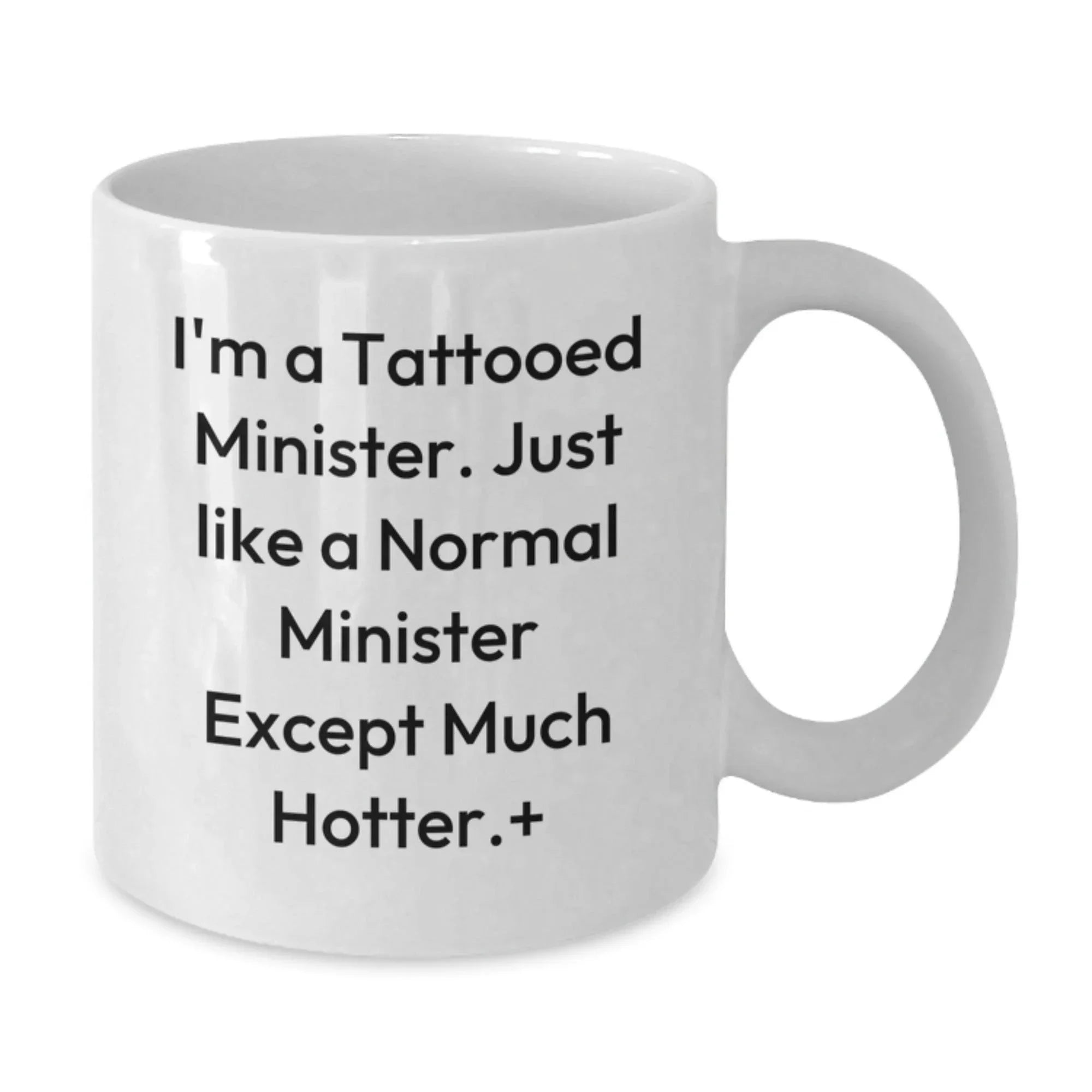 Funny Minister Gifts - White Coffee Mug, I'm A Tattooed Minister, Best Unique Christmas Memorable Presents for Men, Women, Friends, Family