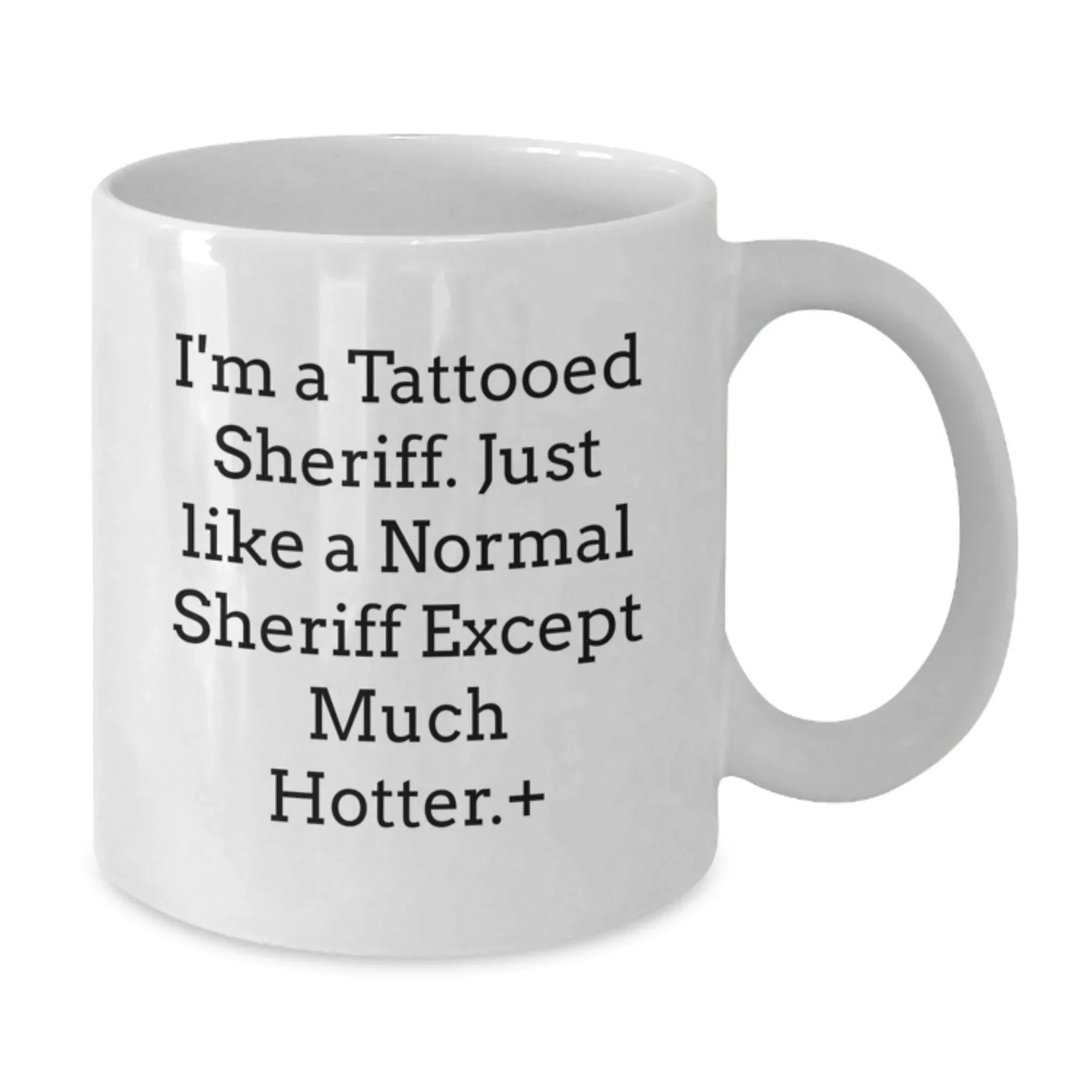 Funny Sheriff Gifts for Birthday - I'm A Tattooed Sheriff White Coffee Mug, Unique Sheriff Sheriff Gifts from Friends