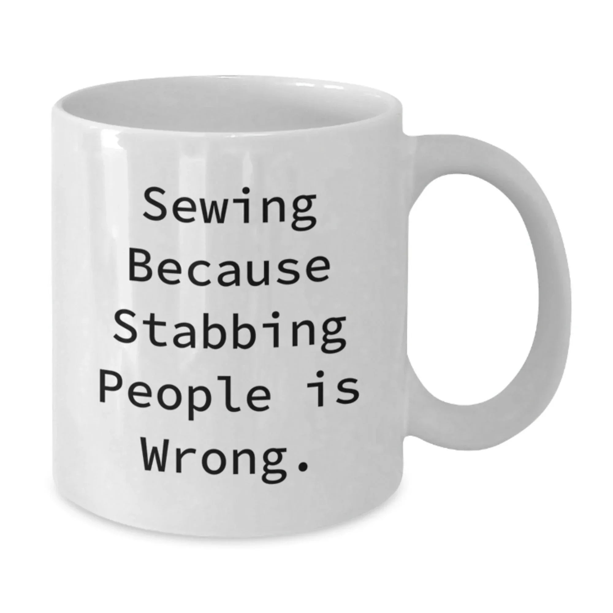 Sewing Humor Funny White Coffee Mug Gifts from Friends for Sewing Enthusiasts, Birthday Unique Gifts