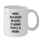 Funny Model Railroads Gifts for Men from Friends - White Coffee Mug, Stabbing People Is Wrong Quote, Christmas Unique