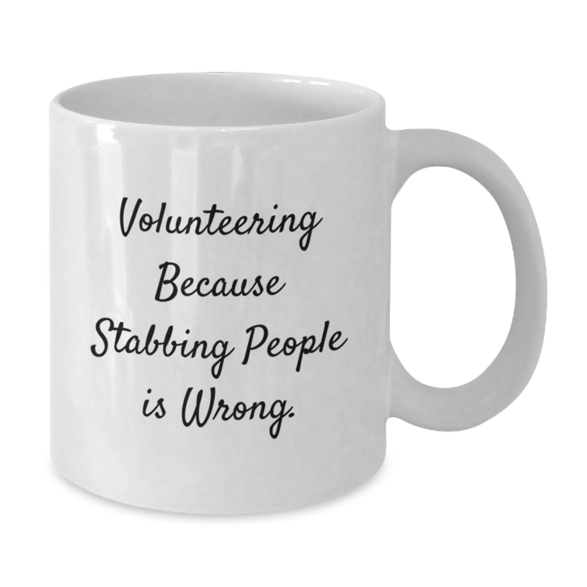 Funny Volunteering Gifts for Friends, White Coffee Mug, 'Volunteering Because Stabbing People Is Wrong.' Quote, Gifts from Friends for Volunteering Men and Women - Additional