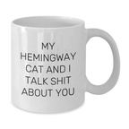 Funny Hemingway Cat Gifts for Men Friends and Family - White Coffee Mug 'My Hemingway Cat And I Talk Shit About You' Perfect Graduation Unique Gifts from Men to Hemingway Cat Lovers - Additional