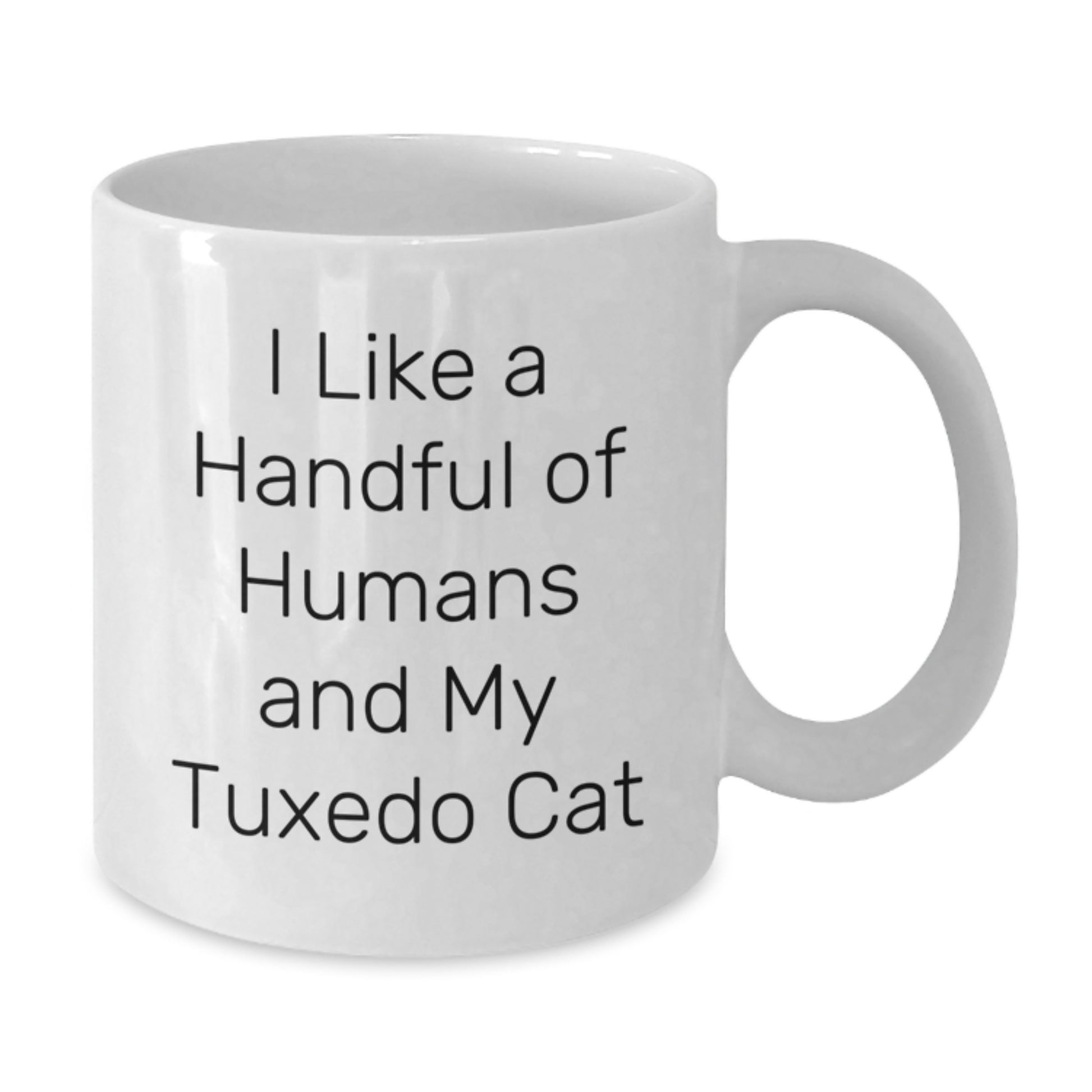 Funny Tuxedo Cat Lovers Gifts from Friends to Family - White Coffee Mug, I Like A Handful Of Humans And My Tuxedo Cat, Birthday Unique Gifts for Tuxedo Cat Enthusiasts - Additional