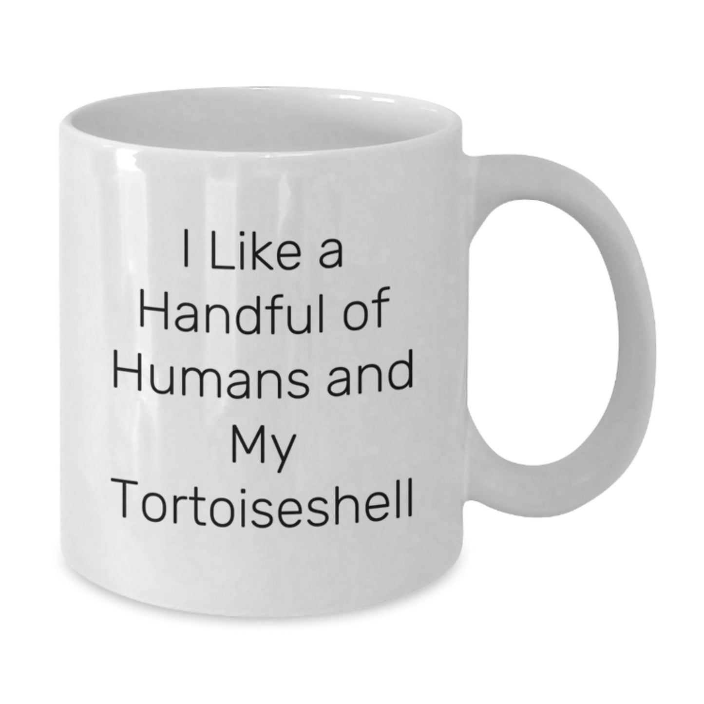 Funny Tortoiseshell Cat Lover's Gift, White Coffee Mug with I Like A Handful Of Humans And My Tortoiseshell Quote, Unique Christmas Unique Gifts from Friends or Family - Additional