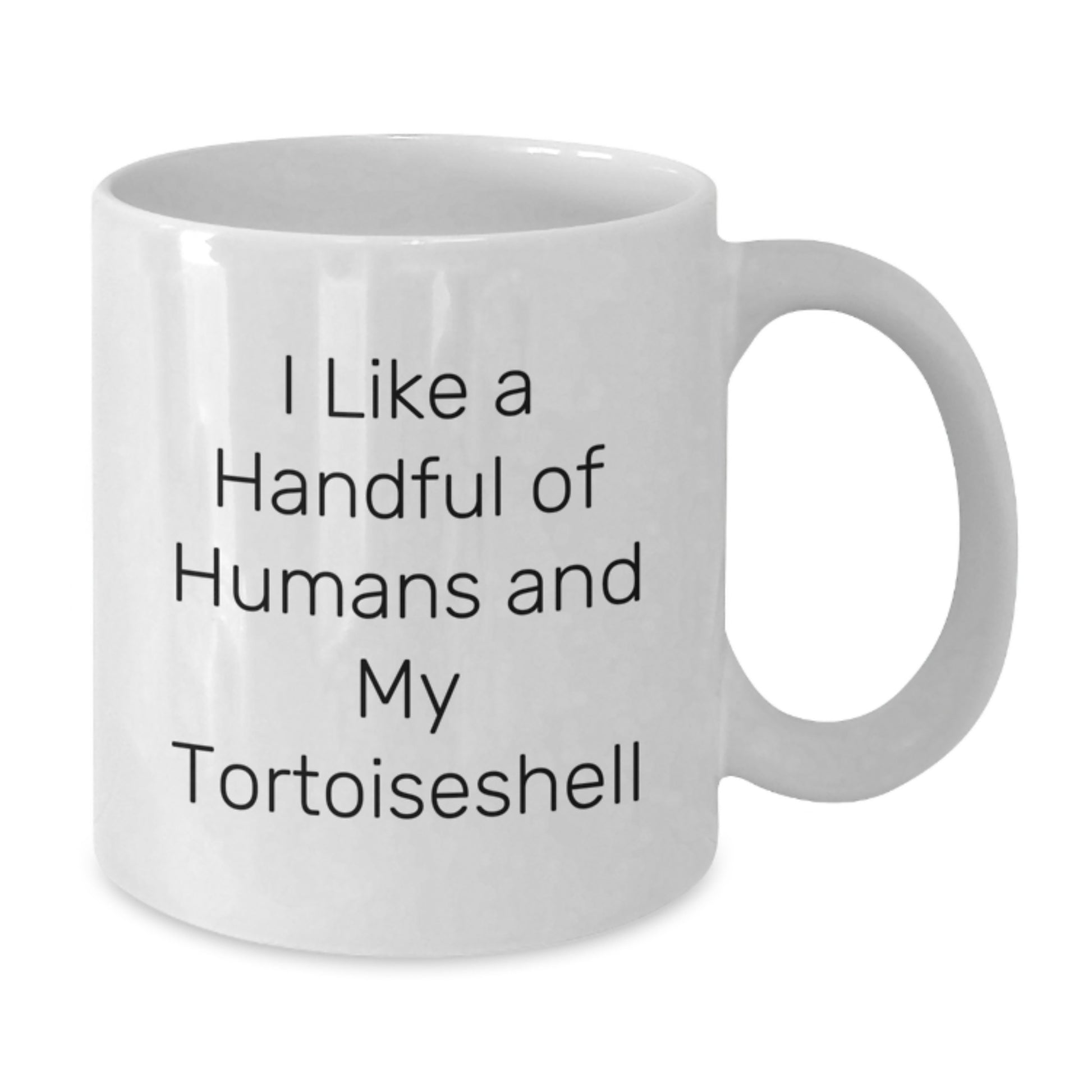 Funny Tortoiseshell Cat Lover's Gift, White Coffee Mug with I Like A Handful Of Humans And My Tortoiseshell Quote, Unique Christmas Unique Gifts from Friends or Family - Additional