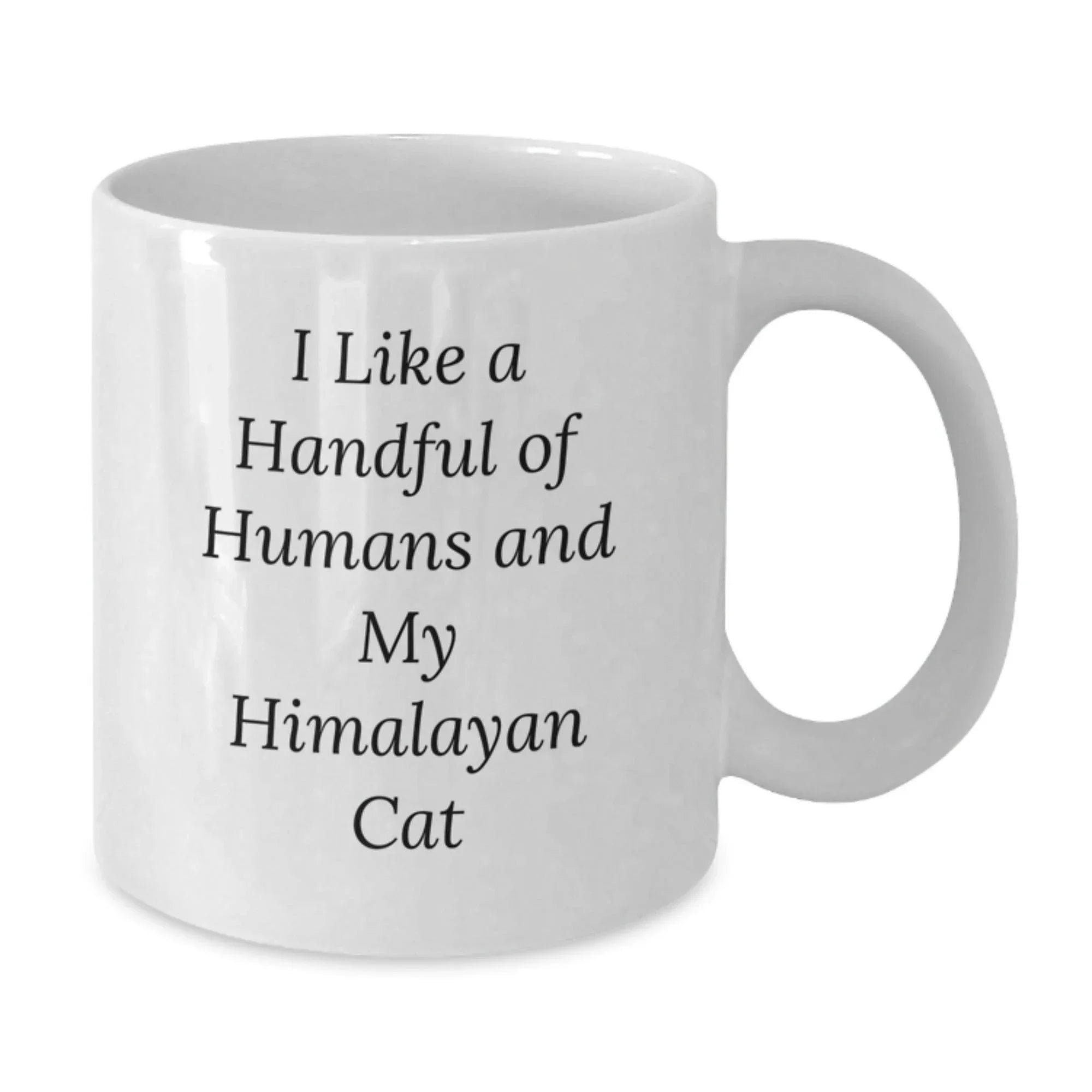 Funny Himalayan Cat Gifts for Christmas, White Coffee Mug, I Like A Handful Of Humans And My Himalayan Cat, Gifts from Men to Family