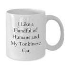 Funny Tonkinese Cat Lover Gifts, White Coffee Mug for Graduation, I Like A Handful Of Humans And My Tonkinese Cat, Gifts from Friends, Gifts for Tonkinese Cat Enthusiasts