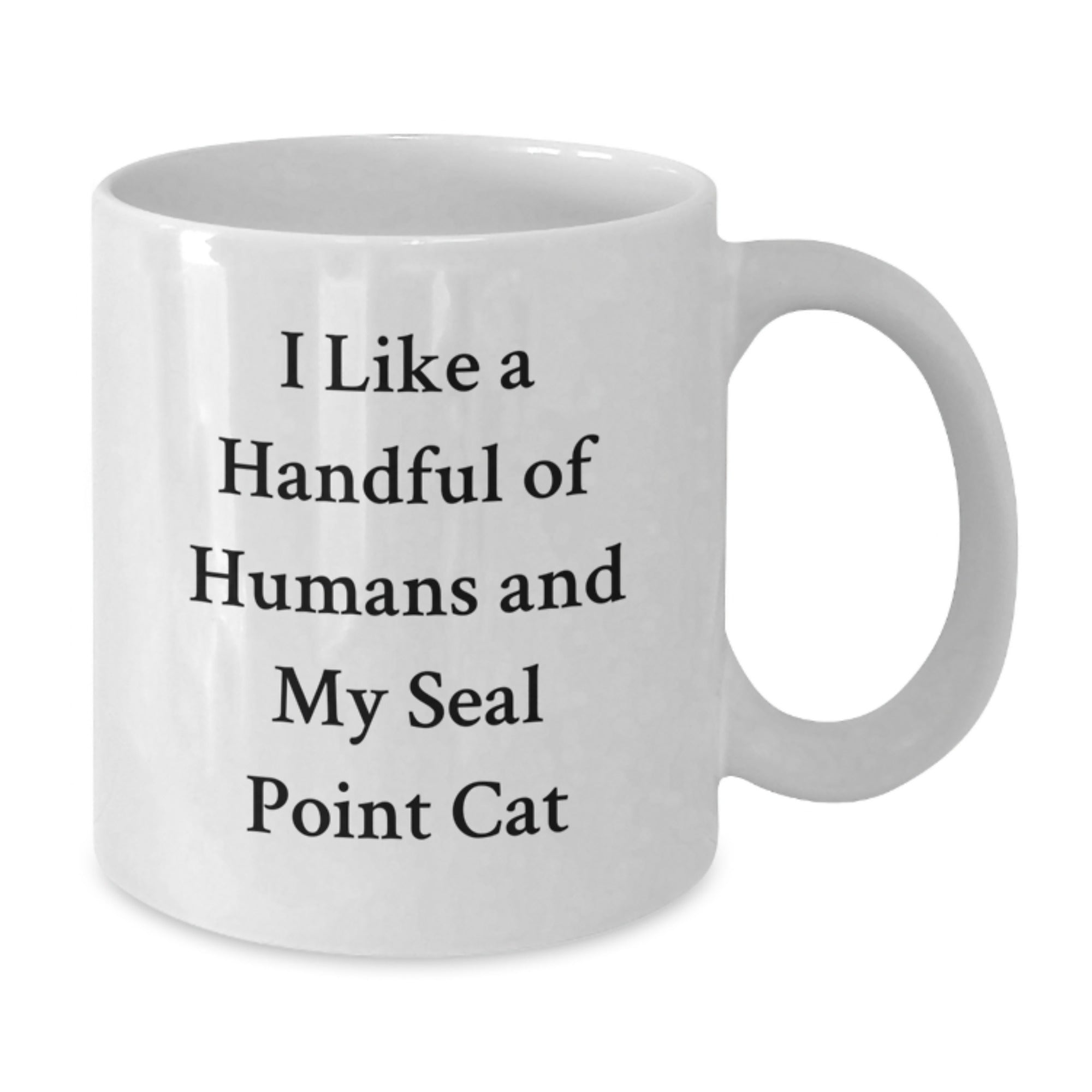 Funny Seal Point Cat Gifts for Men, White Coffee Mug with I Like A Handful Of Humans And My Seal Point Cat Quote, Christmas Unique Gifts from Friends