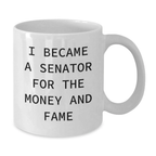 Senator White Coffee Mug Funny Gift for Senator Friends Family Birthday Unique Idea - Additional