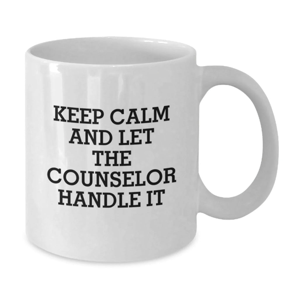 Funny Counselor Gifts from Friends for Christmas, White Coffee Mug, Keep Calm And Let The Counselor Handle It