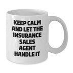 Funny Gifts from Friends and Family - Insurance Sales Agent White Christmas Coffee Mug - Keep Calm And Let The Insurance Sales Agent Handle It