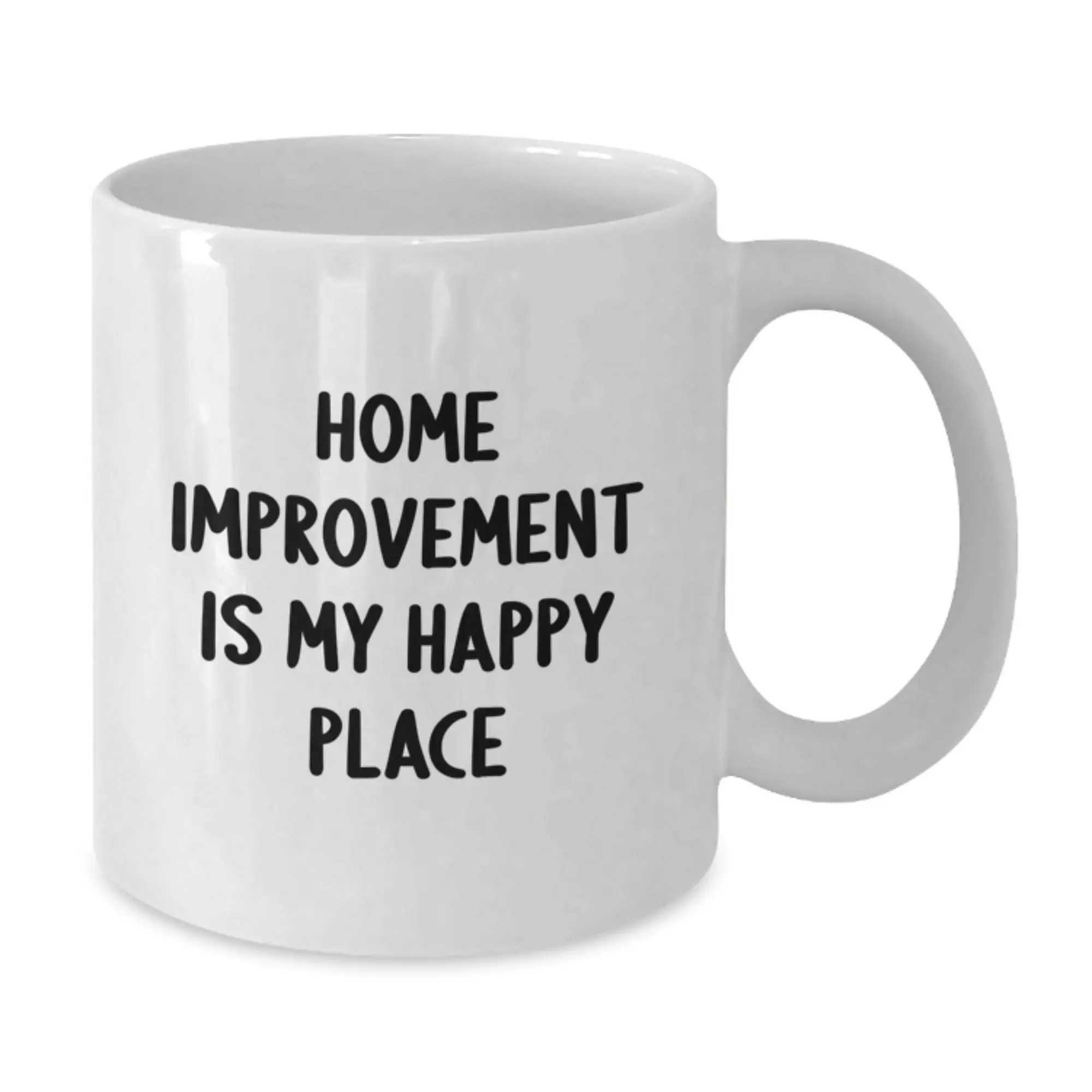 Home Improvement Enthusiasts Gifts from Friends and Family, Funny Quote for Men and Women, White Coffee Mug for Graduation Unique Occasion - Additional
