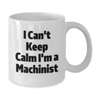 Funny Machinist Gifts, I'm A Machinist White Coffee Mug, Perfect for Machinist Enthusiasts, Christmas Unique Gifts from Friends or Family to Machinist
