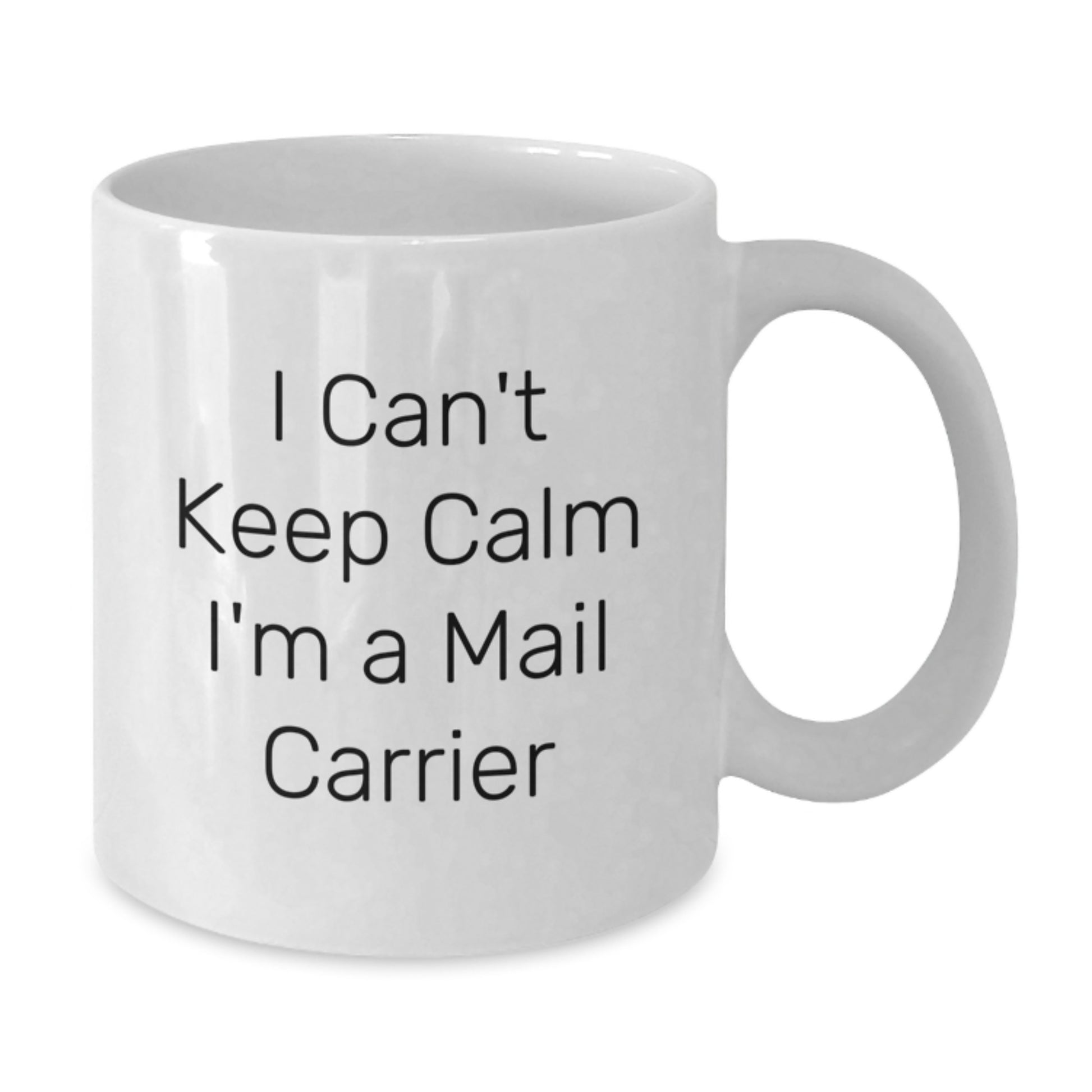 Funny Mail Carrier Gifts from Friends and Family, White Coffee Mugs with 'I Can't Keep Calm I'm A Mail Carrier' Quote, Birthday Unique Gifts for Mail Carrier Enthusiasts - Additional