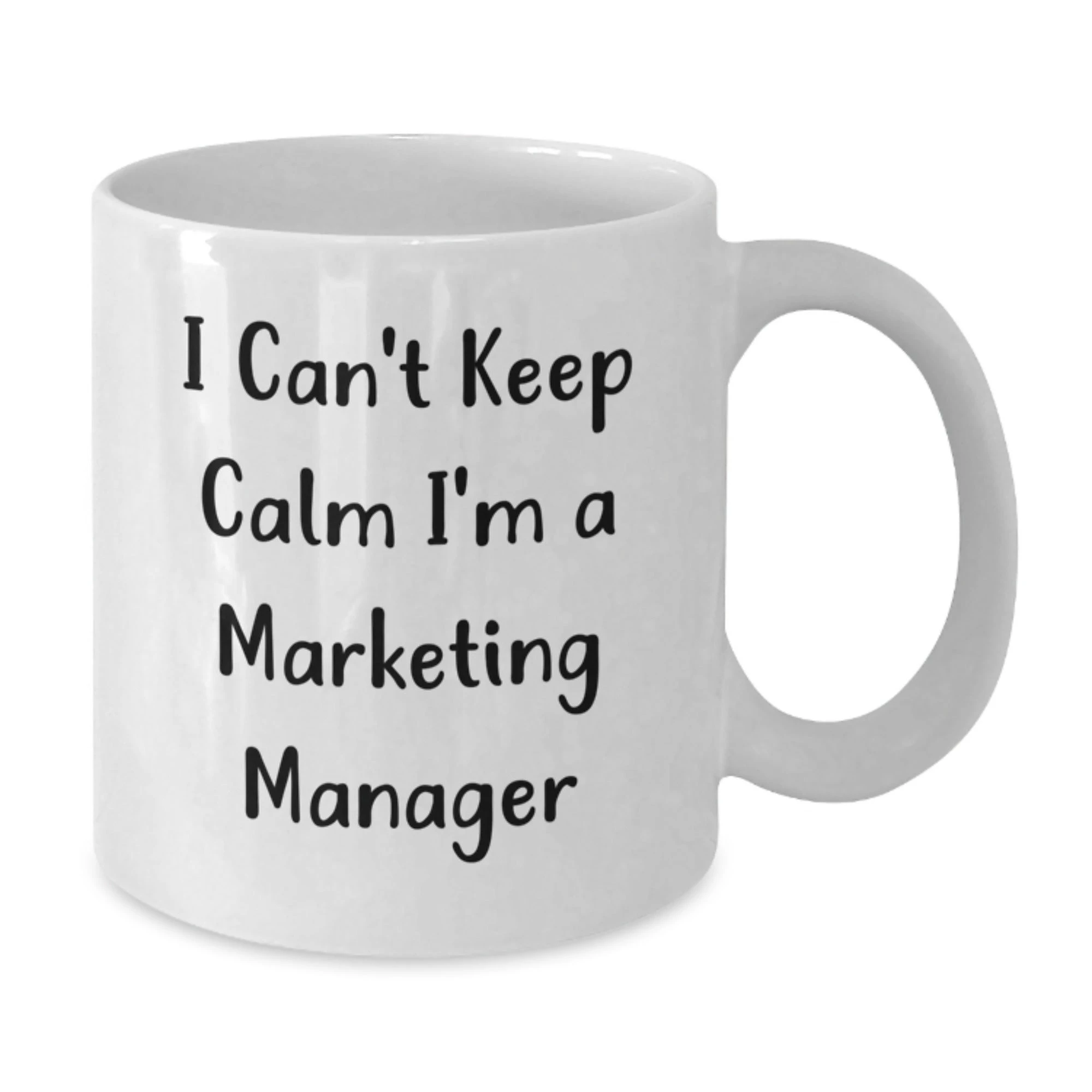Funny White Coffee Mug Gifts for Marketing Managers, I Can't Keep Calm I'm A Marketing Manager, Unique Christmas Unique Gifts from Friends to Family