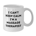 Funny Massage Therapist Gifts for Men, White Coffee Mug from Friends, 'I Can't Keep Calm I'm A Massage Therapist' Christmas Unique Mugs for Coworkers