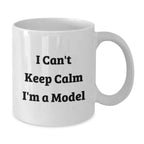 Funny Gifts from Friends for Model Enthusiasts White Coffee Mug - I Can't Keep Calm I'm A Model Christmas Unique Gifts