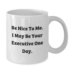 Executive White Coffee Mug Funny Quote Gifts from Men to Executive Friends at Christmas