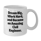 Civil Engineer Gifts for Him - Funny White Coffee Mug, Dream Big, Work Hard, Perfect Christmas Unique Gifts from Family