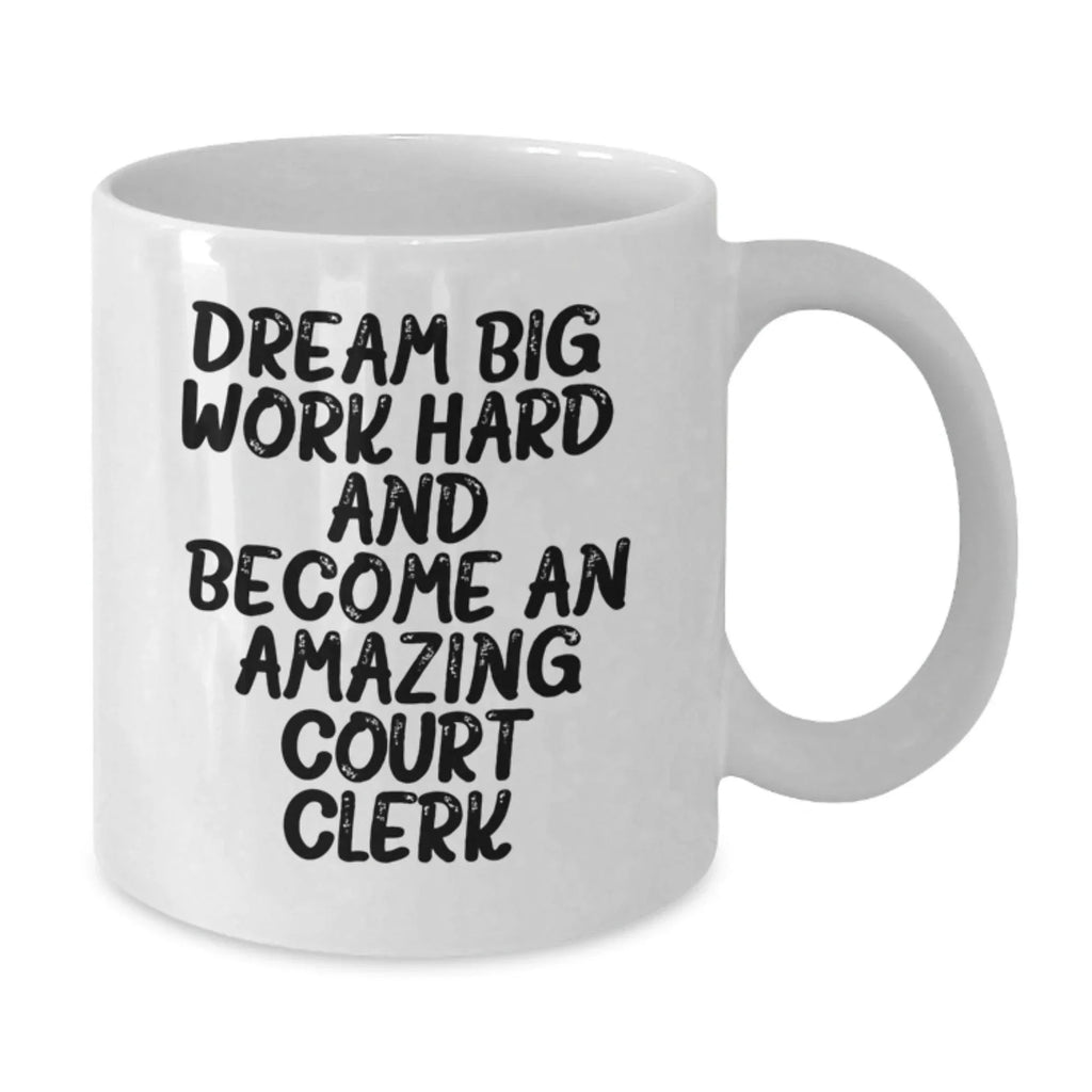 Funny Court Clerk Quote Coffee Mug, Gifts for Court Clerks, Birthday Unique Gifts from Friends to Family