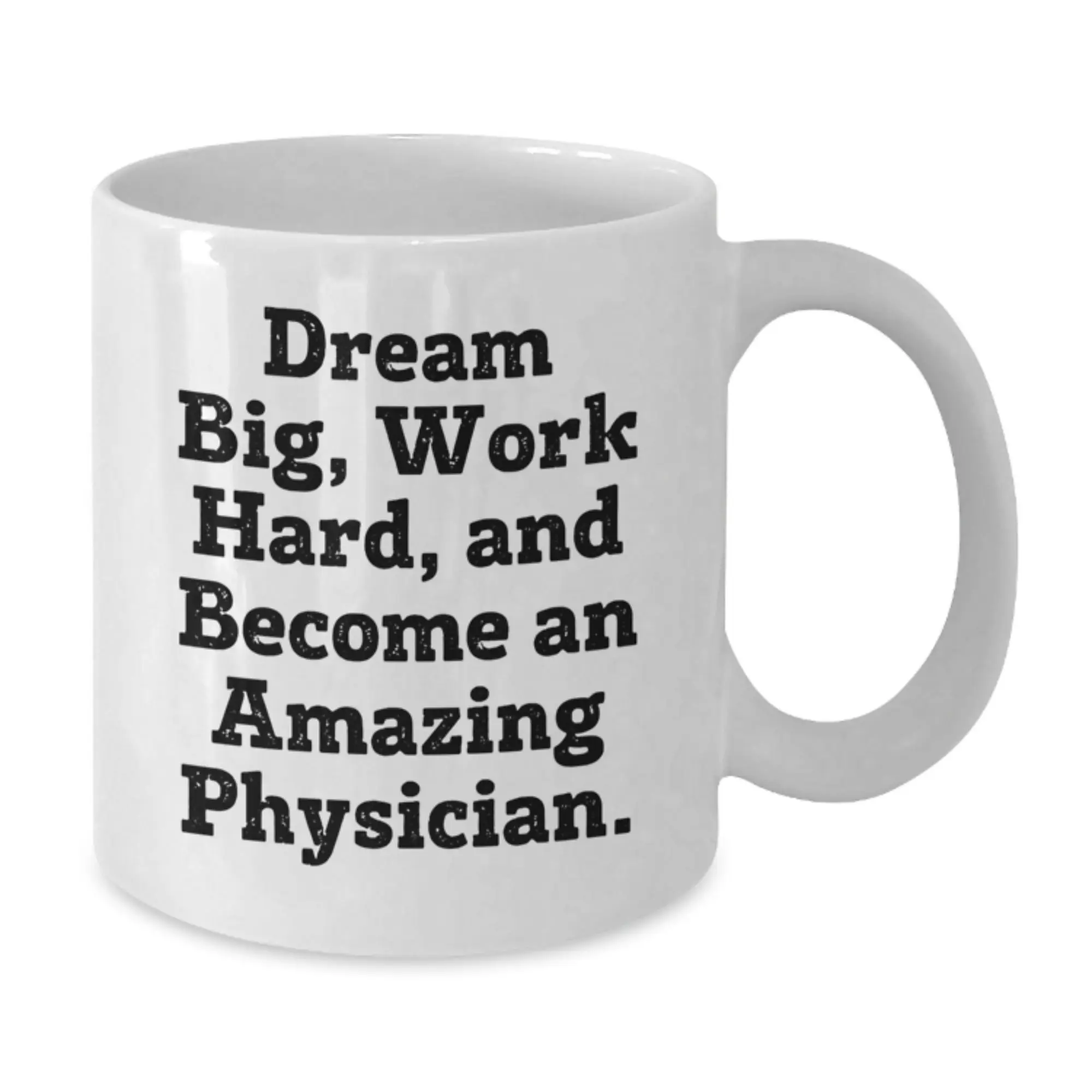 Dream Big and Work Hard Inspirational Physician White Coffee Mug Gifts for Him from Family Friends - Additional