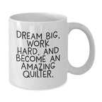 Quilter Gifts from Friends to Family - Inspiring Quilter White Coffee Mug, Funny Quote, Perfect for Christmas Unique Presents